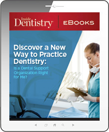 Discover a New Way to Practice Dentistry: Is a Dental Support Organization Right for Me? Ebook Cover