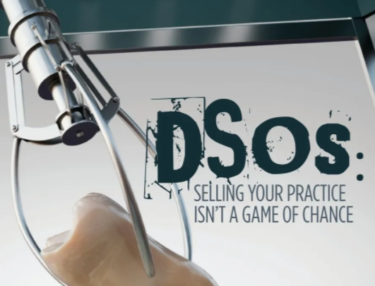 DSOs: Selling Your Practice Isn’t a Game of Chance