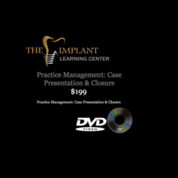 Surgical Series DVD: Practice Management: Case Presentation/Closure by The Implant Learning Center