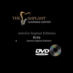 Surgical Series DVD: Anterior Esthetics by The Implant Learning Center